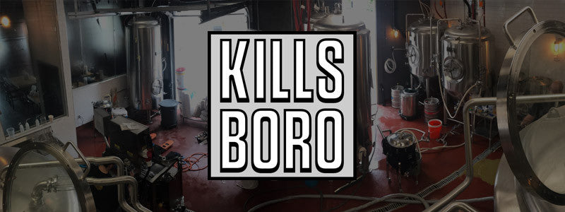 Kills Boro | 10bbl 2 Vessel